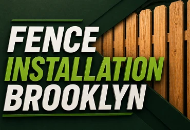 Fence Installation Brooklyn | Trusted Fencing Solutions for Homes and Businesses